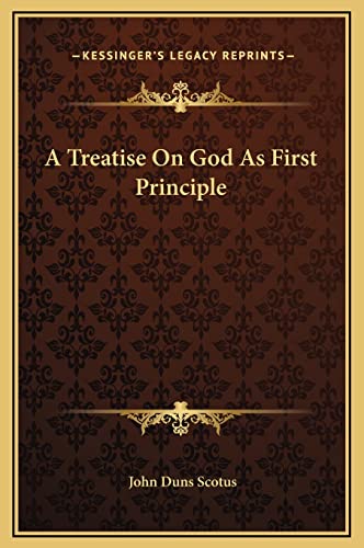 A Treatise On God As First Principle